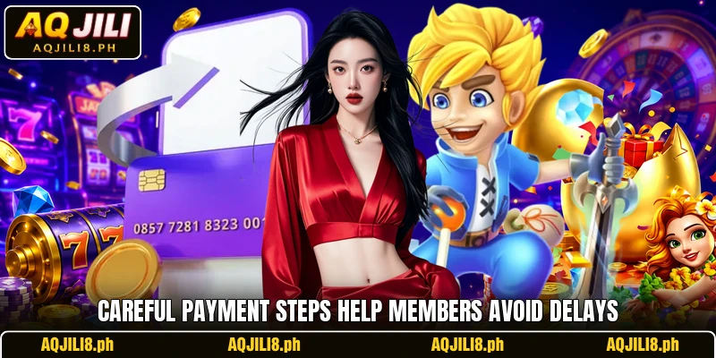 Careful payment steps help members avoid delays