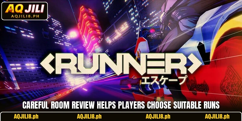 Careful room review helps players choose suitable runs