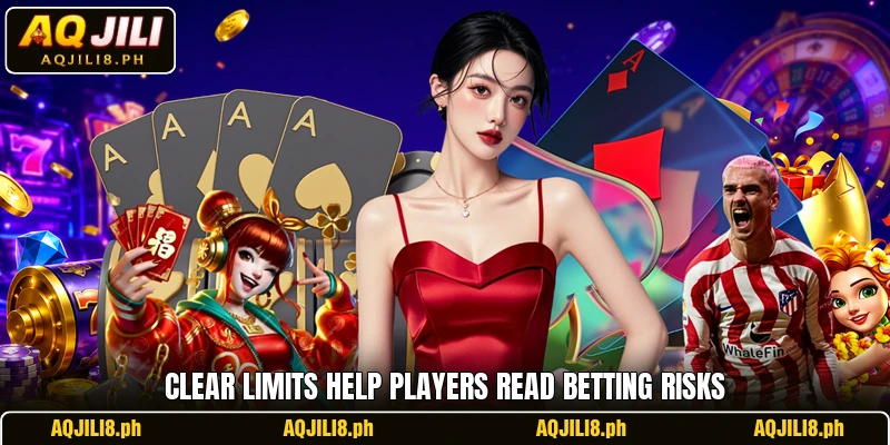 Clear limits help players read betting risks