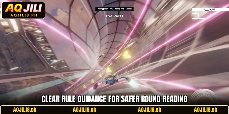 Clear rule guidance for safer round reading Clear rule guidance for safer round reading