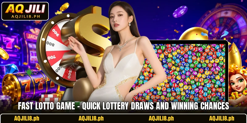 Fast Lotto Game – Quick Lottery Draws And Winning Chances