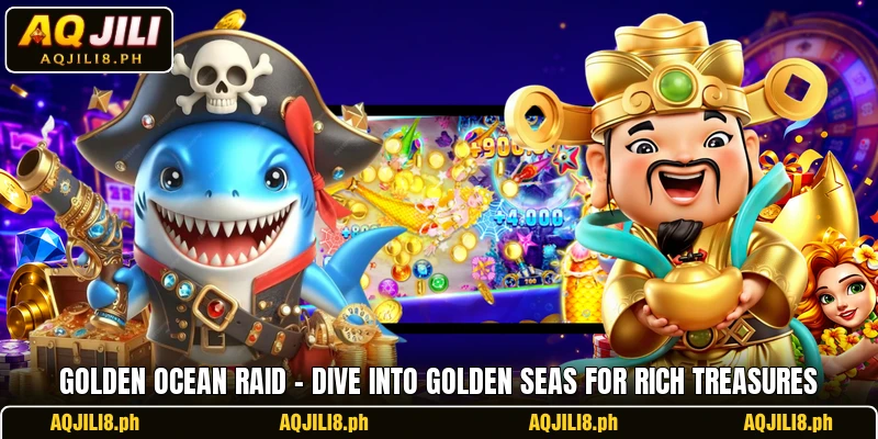 Golden Ocean Raid – Dive Into Golden Seas For Rich Treasures