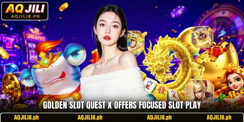 Golden Slot Quest X offers focused slot play
