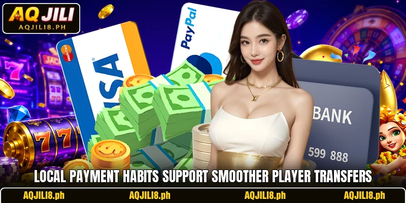 Local payment habits support smoother player transfers