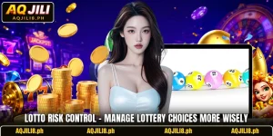 Lotto Risk Control – Manage Lottery Choices More Wisely