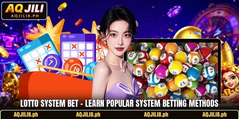 Lotto System Bet – Learn Popular System Betting Methods