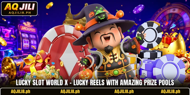 Lucky Slot World X – Lucky Reels With Amazing Prize Pools