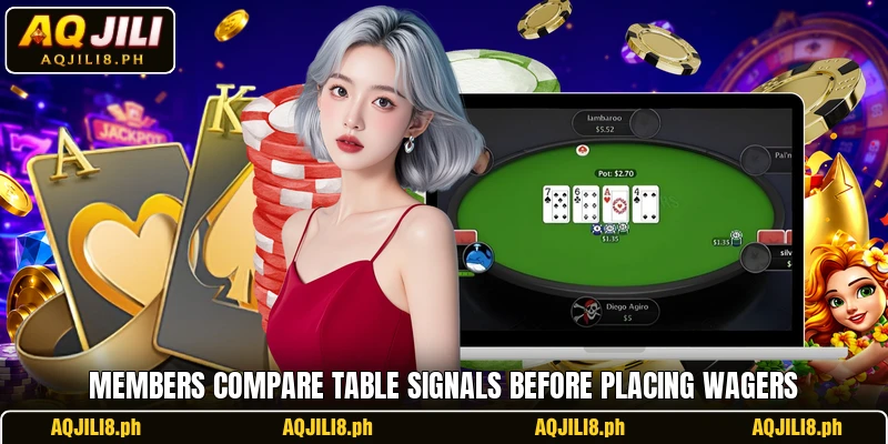 Members compare table signals before placing wagers