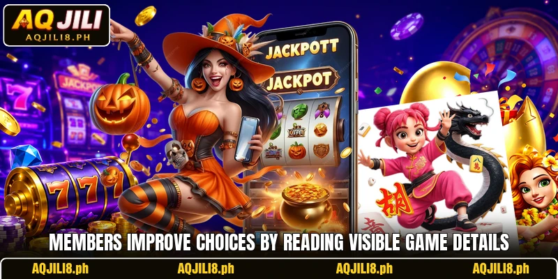 Members improve choices by reading visible game details