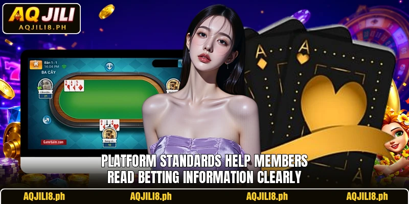 Platform standards help members read betting information clearly Platform standards help members read betting information clearly