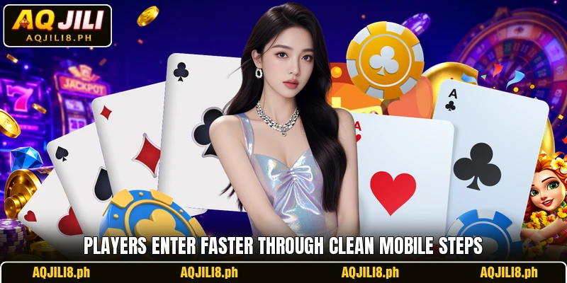 Players enter faster through clean mobile steps