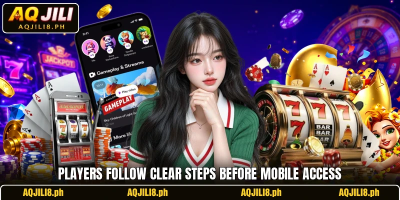 Players follow clear steps before mobile access