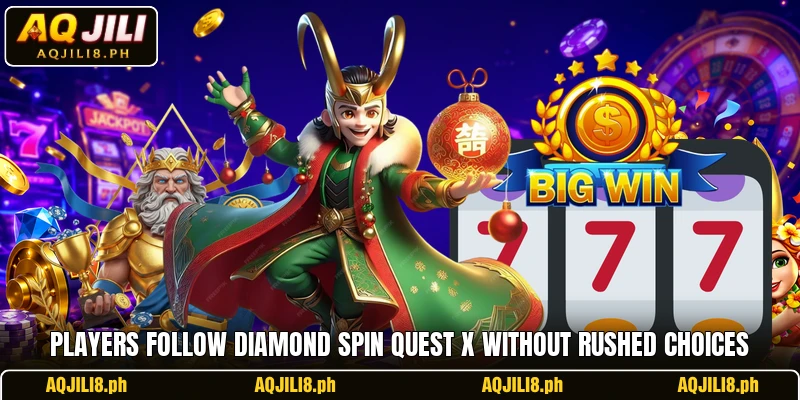 Players follow Diamond Spin Quest X without rushed choices Players follow Diamond Spin Quest X without rushed choices