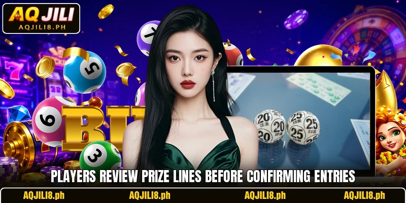 Players review prize lines before confirming entries