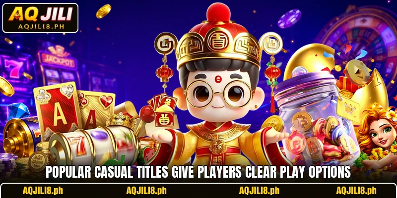 Popular casual titles give players clear play options