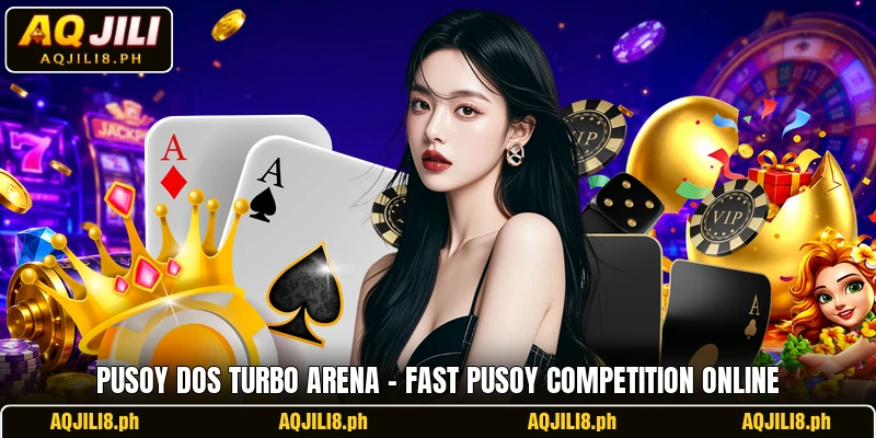 Pusoy Dos Turbo Arena – Fast Pusoy Competition Online
