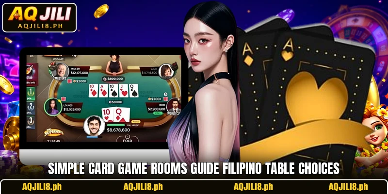 Simple card game rooms guide Filipino table choices Simple card game rooms guide Filipino table choices