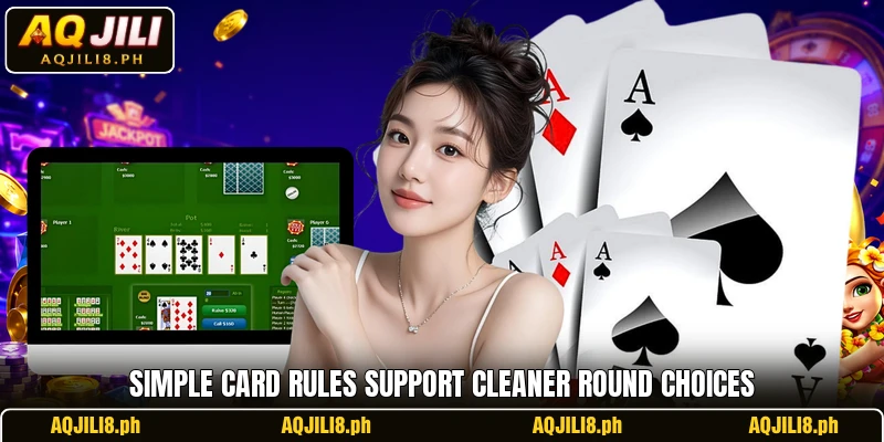 Simple card rules support cleaner round choices