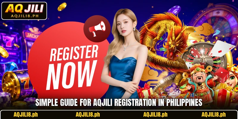 Simple guide for AQJILI registration in Philippines