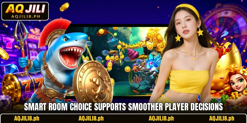 Smart room choice supports smoother player decisions Smart room choice supports smoother player decisions