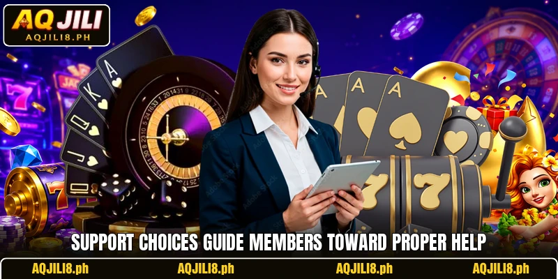 Support choices guide members toward proper help